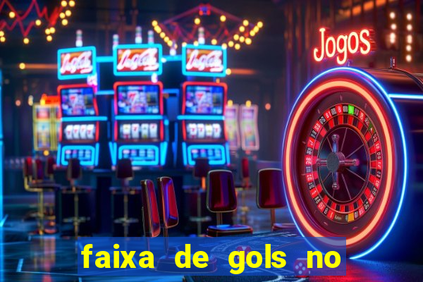 faixa de gols no jogo 2-3 o que significa