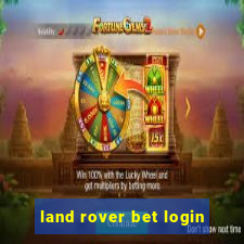 land rover bet login