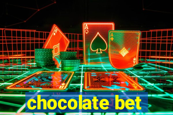 chocolate bet