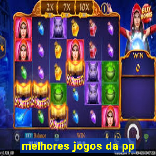 melhores jogos da pp