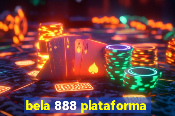 bela 888 plataforma