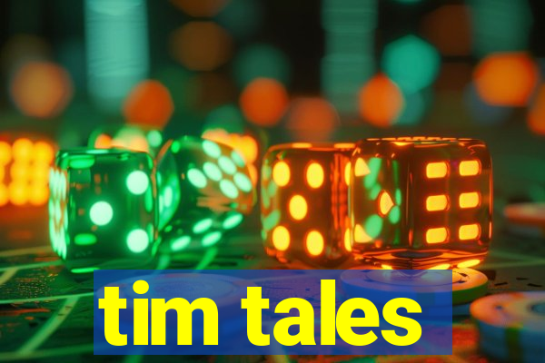 tim tales