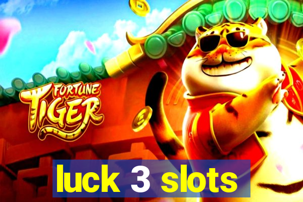 luck 3 slots