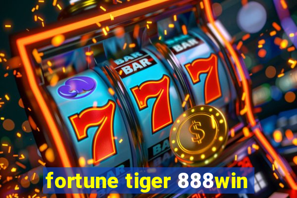 fortune tiger 888win