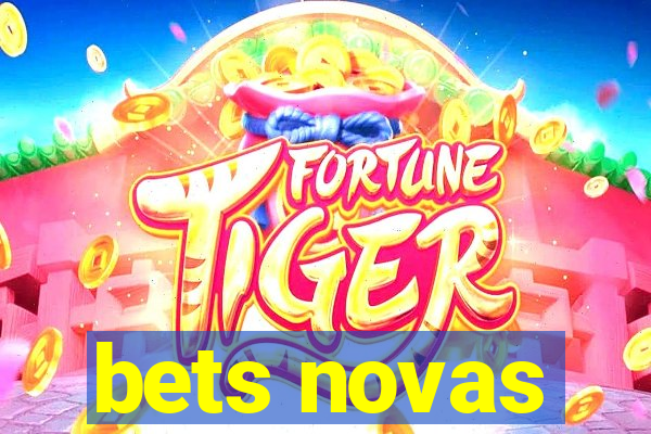 bets novas