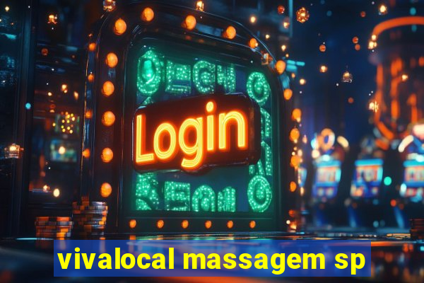 vivalocal massagem sp