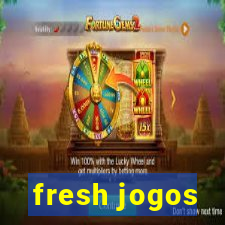 fresh jogos