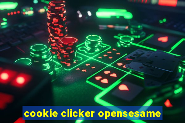 cookie clicker opensesame