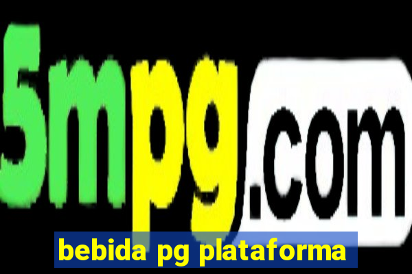 bebida pg plataforma