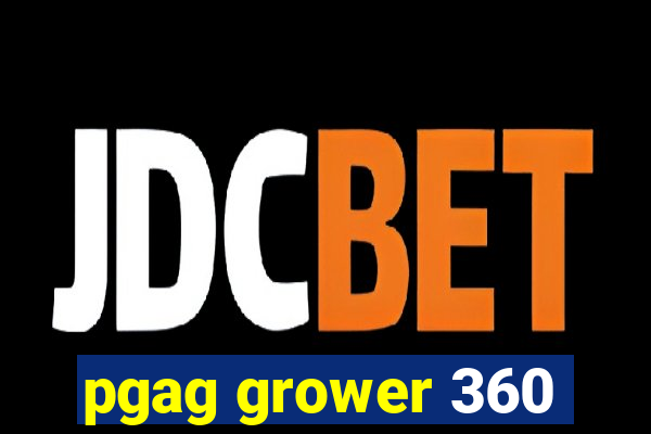 pgag grower 360