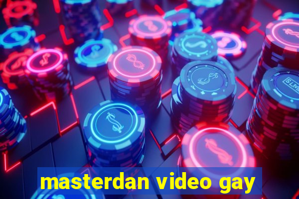 masterdan video gay