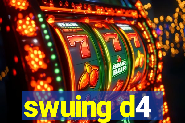 swuing d4