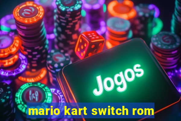 mario kart switch rom