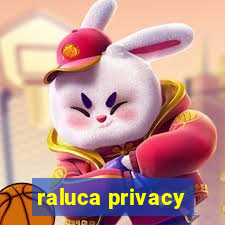 raluca privacy