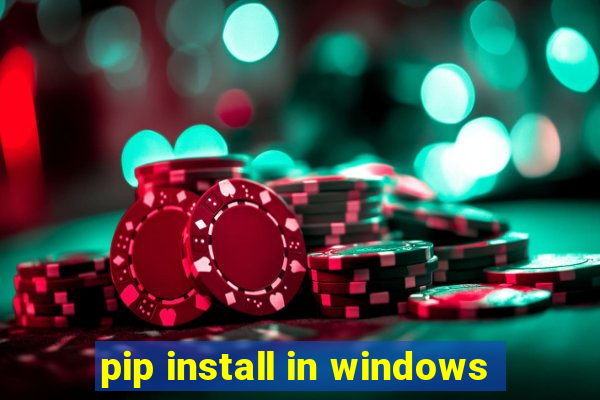 pip install in windows