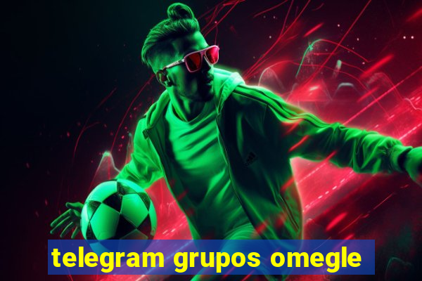 telegram grupos omegle