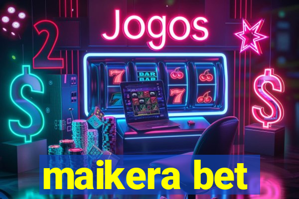 maikera bet