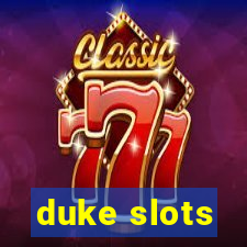 duke slots