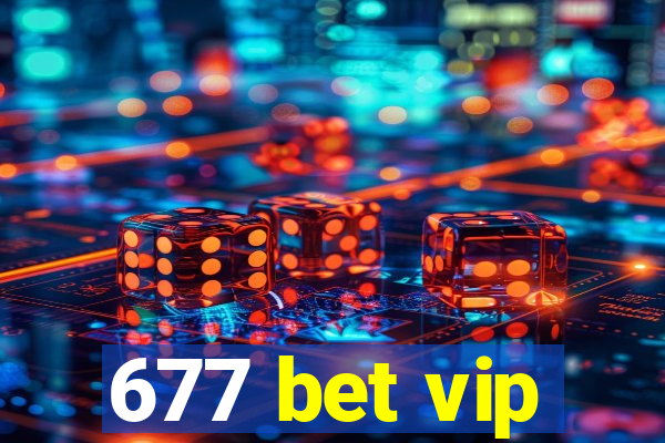 677 bet vip