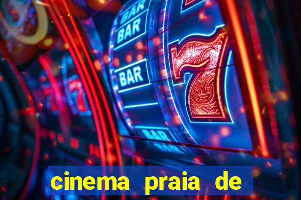 cinema praia de belas shopping