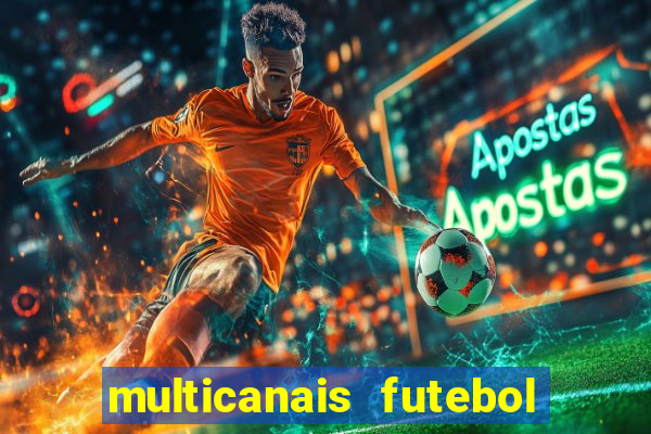 multicanais futebol ao vivo