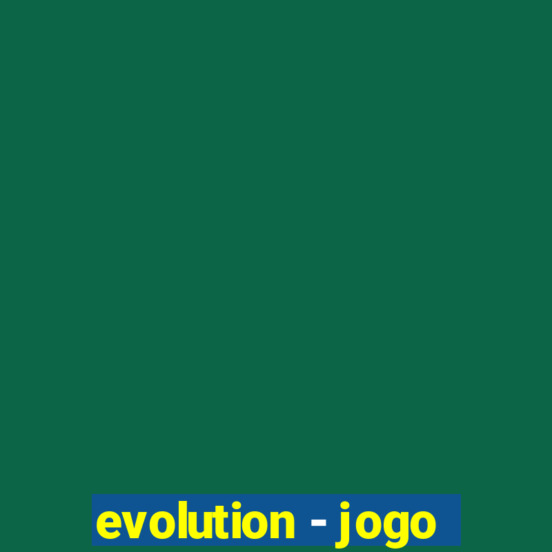 evolution - jogo