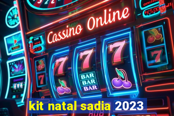 kit natal sadia 2023