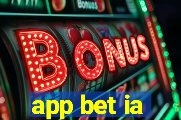 app bet ia