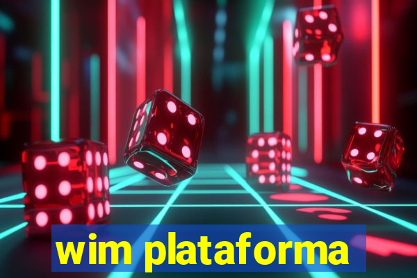 wim plataforma