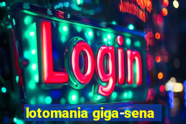 lotomania giga-sena