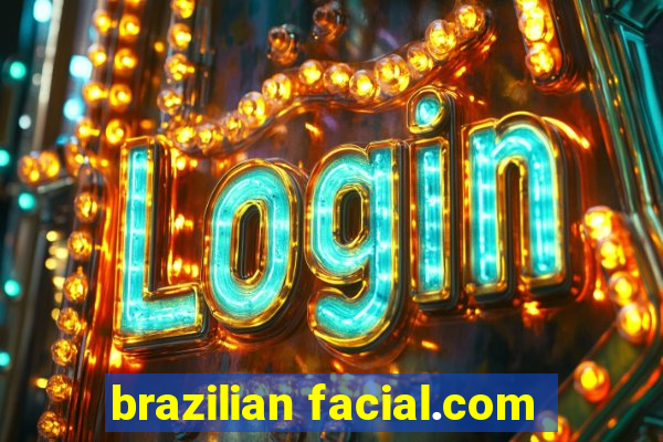 brazilian facial.com