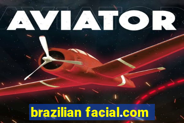 brazilian facial.com