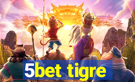 5bet tigre