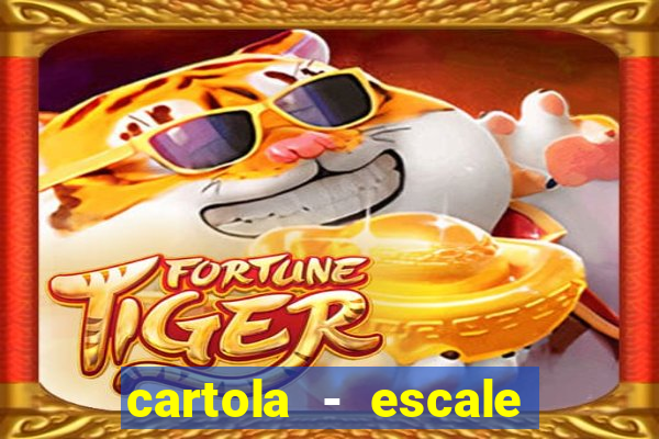 cartola - escale seu time!