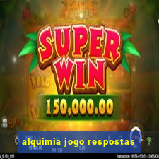 alquimia jogo respostas