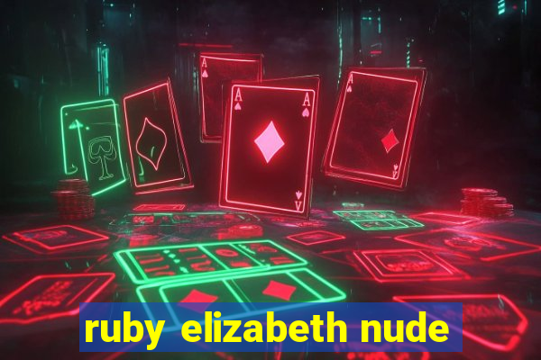 ruby elizabeth nude