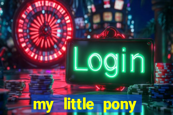 my little pony jogos de vestir