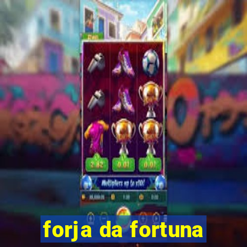 forja da fortuna