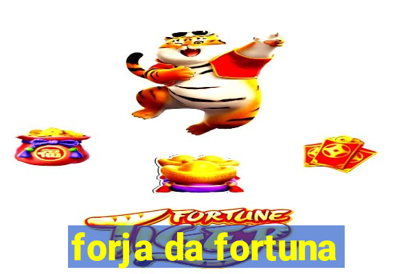 forja da fortuna