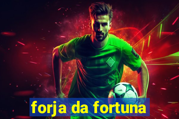 forja da fortuna