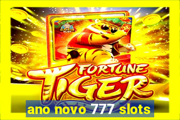 ano novo 777 slots