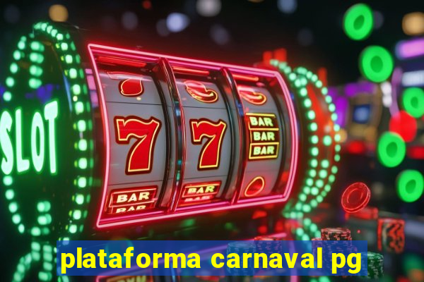 plataforma carnaval pg