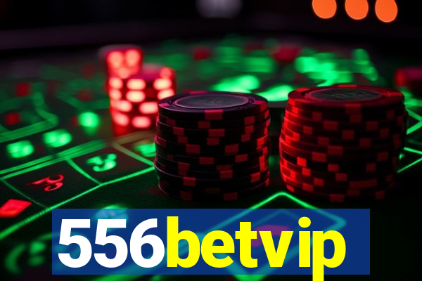 556betvip