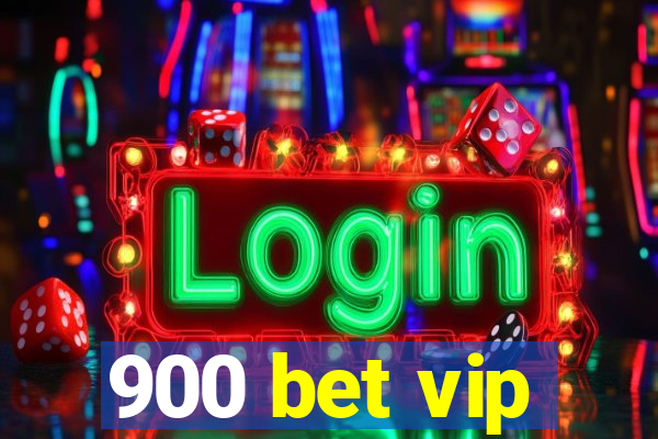 900 bet vip