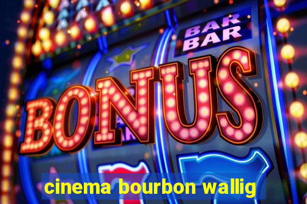 cinema bourbon wallig