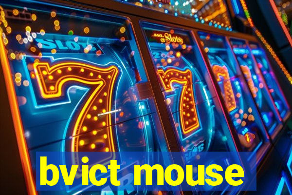 bvict mouse