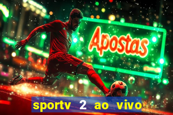 sportv 2 ao vivo mega canais