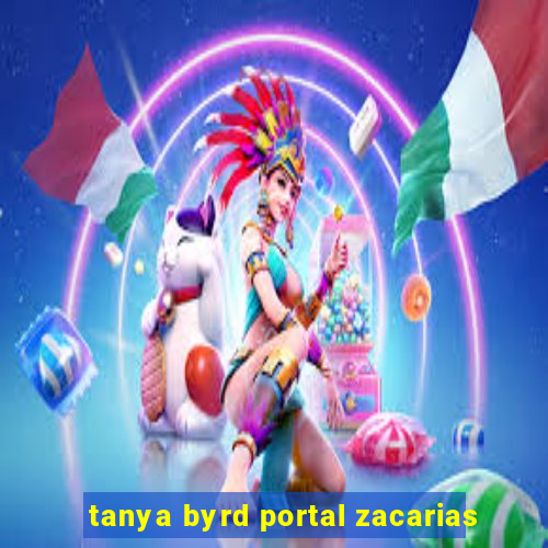 tanya byrd portal zacarias