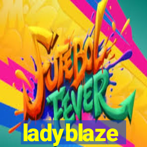 ladyblaze