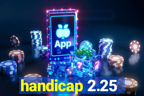 handicap 2.25